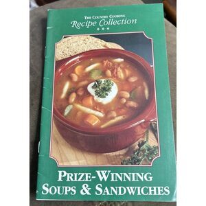 Country Cooking Recipe Collection: Prize-Winning Soups & Sandwiches 1993